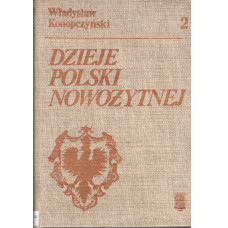 Dzieje Polski nowożytnej. T. 2